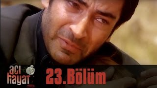 Acı Hayat 23.Bölüm Tek Part İzle (HD)