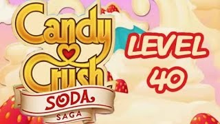 Candy Crush Soda Saga Level 40