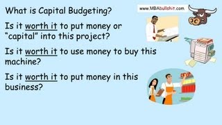 ? Capital Budgeting in 10 min., Capital Budgeting Techniques Decisions NPV Net Present Value