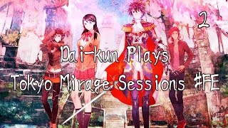 Save the Sister! - Dai Plays Tokyo Mirage Sessions #FE Part 2