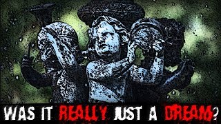 "Was it Really Just a Dream?" | Creepypasta