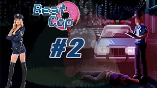 Beat Cop день #2 Кис-кис-кис (обзор и прохождение на русском)