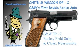 Smith & Wesson Model 39, Basics, Field Strip, Clean, Lube, & Reassemble