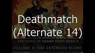 Grand Theft Auto ONLINE - Deathmatch theme (Alternate 14) [SCORE UPDATE]