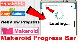 Makeroid WebView Progress Bar | WebView Loading Page Tutorial | AIA File |  Thunkable | Appybuilder