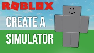 [ROBLOX] Creating a Simulator Game // Episode 1 - Basic Necessities