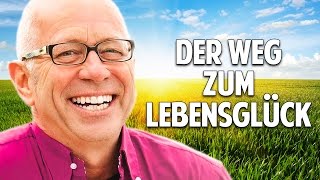 DER WEG ZU LEBENSGLÜCK, ERFOLG & SELBSTBEWUSSTSEIN - Robert Betz