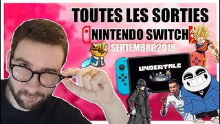 TOUTES LES SORTIES NINTENDO SWITCH de SEPTEMBRE 2018 ??