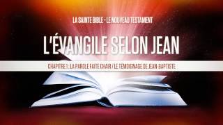 « Chapitre 1 : La parole faite chair / Le témoignage de Jean-Baptiste » - L'évangile selon Jean