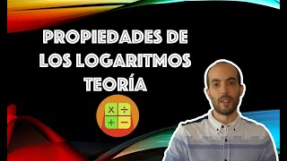 Propiedades de los Logaritmos: Teoría (Matemáticas para 4º de ESO)