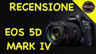 Recensione Canon 5D Mark 4!   FOTO??   VIDEO??