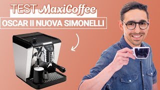 OSCAR II NUOVA SIMONELLI | Machine expresso compacte | Le Test MaxiCoffee