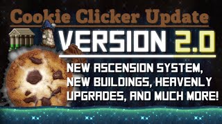 Cookie Clicker: Update 2.0 - Heavenly Upgrades, New Buildings & more!