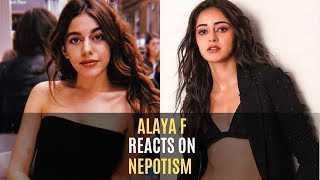 Nepotism War: After Ananya Panday, Debutante Alaya F Shares Her Thoughts On The Dangerous Topic