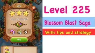 Blossom Blast Saga Level 225 Tips and Strategy Gameplay Walkthrough