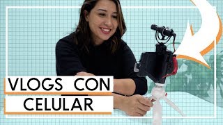 KIT PARA GRABAR VLOGS CON TU CELULAR ?