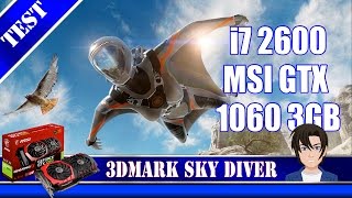 3DMark SKY DIVER Benchmark i7 2600 + MSI GTX 1060 3GB 2017