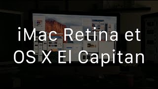 L'iMac Retina sous OS X El Capitan