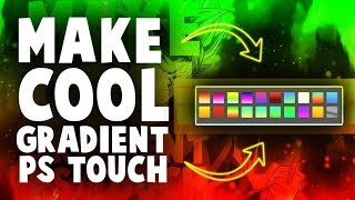 HOW TO MAKE GRADIENT IN PS TOUCH / HOW TO MAKE CUSTOM GRADIENT IN PS TOUCH