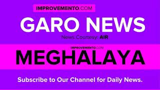 (Garo) 10 April 2019 Meghalaya News (Current Affairs) AIR