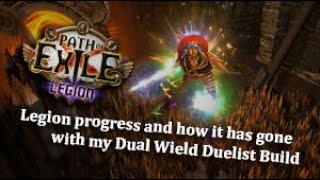 Path of Exile Legion progress and how it has gone with my Dual Wield Duelist Build