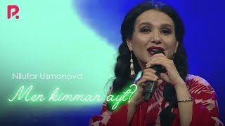Nilufar Usmonova - Men kimman ayt? | Нилуфар Усмонова - Мен кимман айт? (concert version 2019)