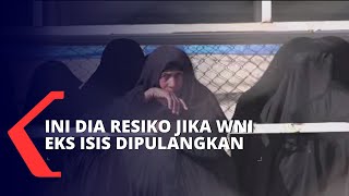 Jika Pulangkan WNI Eks ISIS, Pemerintah Harus Siap dengan 3 Resiko Ini