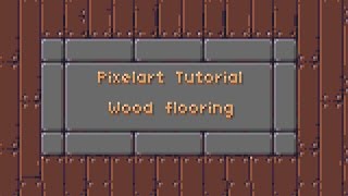 Tutorial: Pixel art wood floor texture