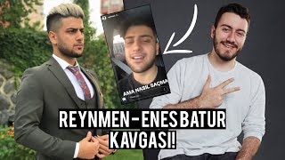 ENES BATUR - REYNMEN KAVGASI! ( TÜM GERÇEKLER! )