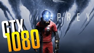 Prey 2017 | GTX 1080 | i7-6700k | 1080P | MAX SETTINGS