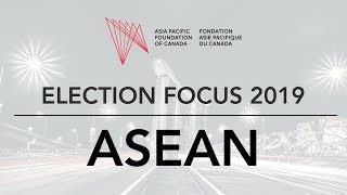 Election Focus 2019: Episode 6 (ASEAN)
