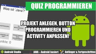 Android Studio Projekt erstellen, Activity & Button programmieren! - Android Apps programmieren #002
