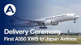 Delivery Ceremony: First #A350 XWB to Japan Airlines