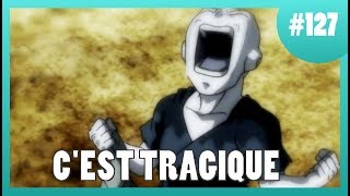 C'est Tragique - Dragon Ball Super #127