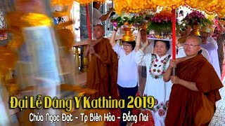 Đại Lễ Dâng Y Kathina 2019 tại Chùa Ngọc Đạt