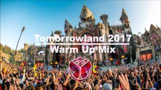 Tomorrowland 2017 Warm Up Mix