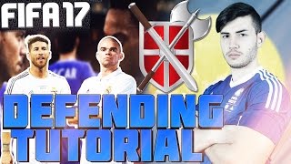 FIFA 17 DEFENDING TUTORIAL - HOW TO DEFEND LIKE A PRO (IN-DEPTH GUIDE)