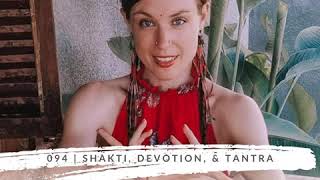 094 | Shakti, Devotion & Tantra with Halo Seronko
