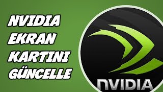 NVIDIA ekran kartı güncelleme - En Kolay Yöntem 2019