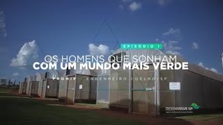 Episódio 1 - Os homens que sonham com um mundo mais verde