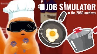 СИМУЛЯТОР ПОВАРА В ИГРЕ Job Simulator VR Кот Джем устроился на работу и готовит разные блюда