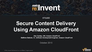 AWS re:Invent 2015 | (STG205) Secure Content Delivery Using Amazon CloudFront