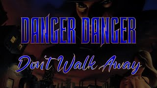 Danger Danger - Don't Walk Away (Lyrics) HQ Audio