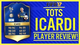 FIFA 17 TOTS MAURO ICARDI (94) PLAYER REVIEW! FIFA 17 ULTIMATE TEAM
