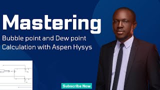 Bubble point and Dew point Calculation with Aspen Hysys