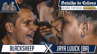 JAYA LUUCK (BA) X BLACKSHEEP  - 1ª FASE - 25ª BATALHA DO COLISEU