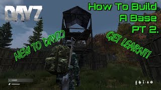 Dayz How To Build A Base (PT2)