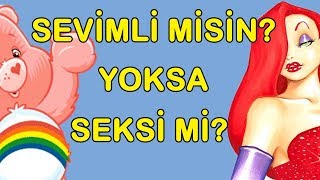 SEVİMLİ MİSİN YOKSA SEKSİ Mİ? Kişilik Testi