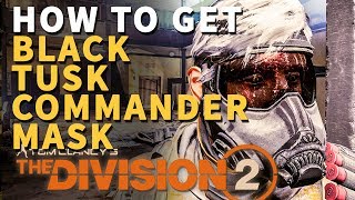 How to Get Black Tusk Commander Mask Division 2