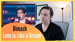 REAL Vocal Coach Reacts to Dimash Singing "Love is Like a Dream"